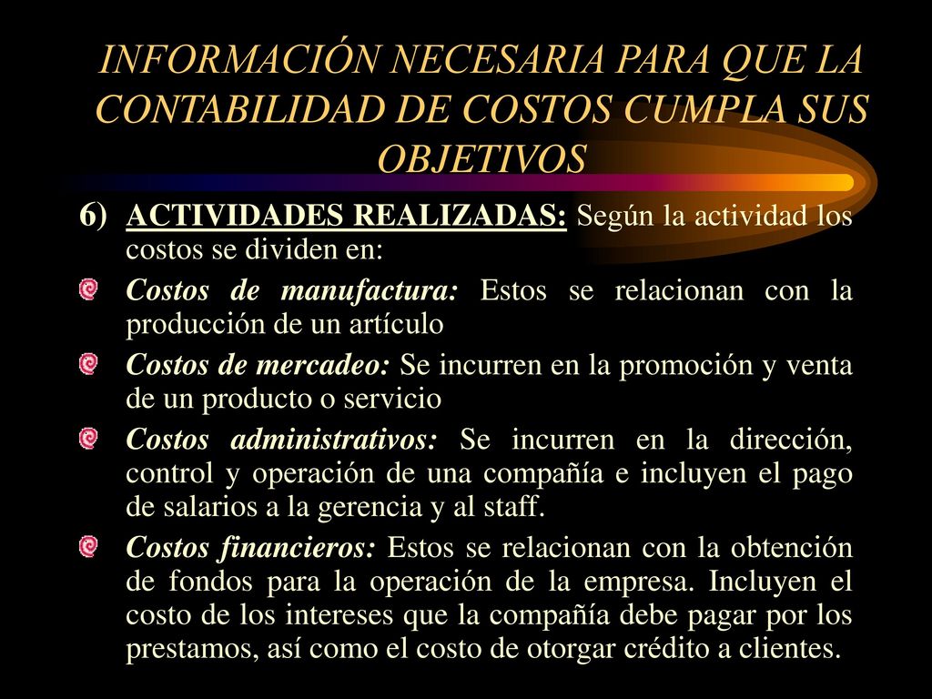 INFORMACIÓN NECESARIA PARA QUE LA CONTABILIDAD DE COSTOS CUMPLA SUS OBJETIVOS