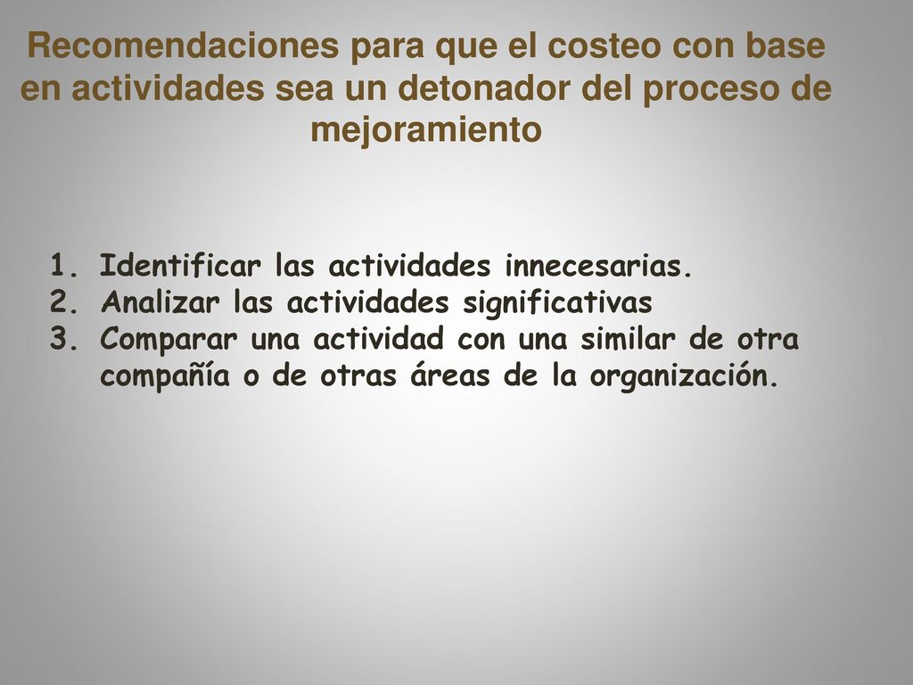 Recomendaciones para que el costeo con base en actividades sea un detonador del proceso de mejoramiento