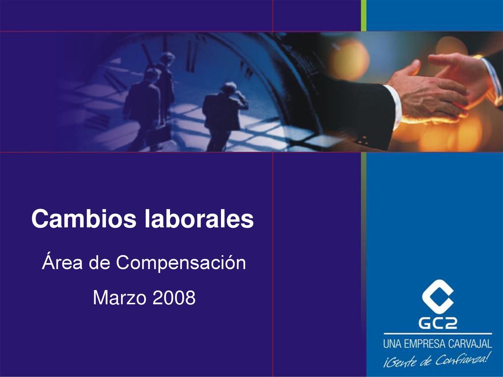 CAMBIOS LABORALES Cambios laborales Área de Compensación Marzo 2008
