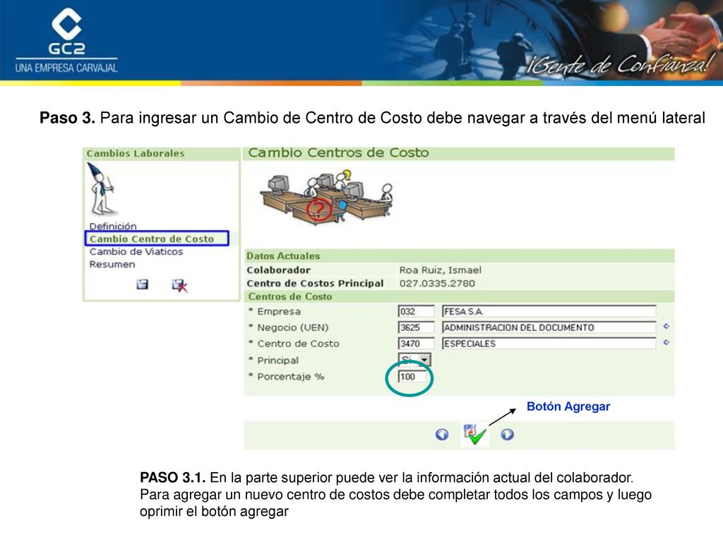 Paso 3. Para ingresar un Cambio de Centro de Costo debe navegar a través del menú lateral