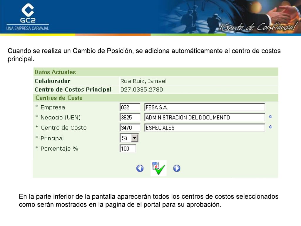 Cuando se realiza un Cambio de Posición, se adiciona automáticamente el centro de costos principal.