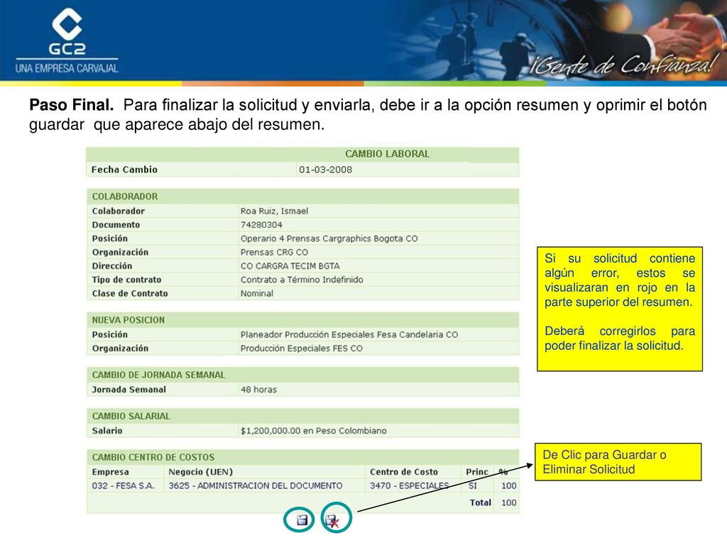 Paso Final. Para finalizar la solicitud y enviarla, debe ir a la opción resumen y oprimir el botón guardar que aparece abajo del resumen.