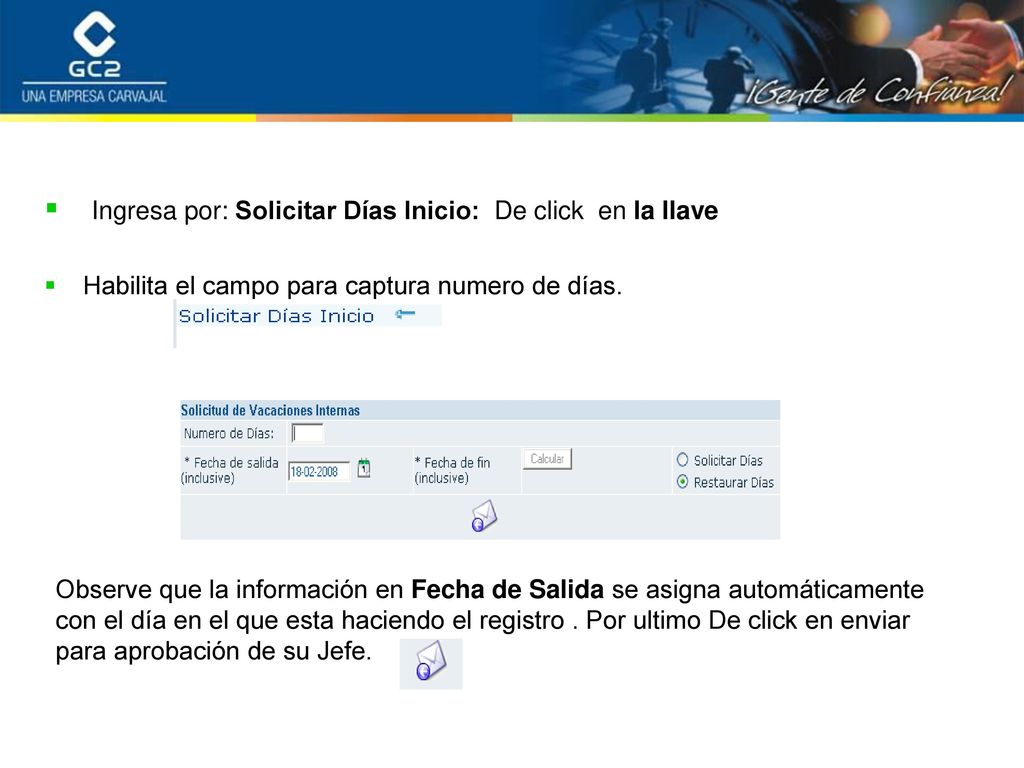 Ingresa por: Solicitar Días Inicio: De click en la llave