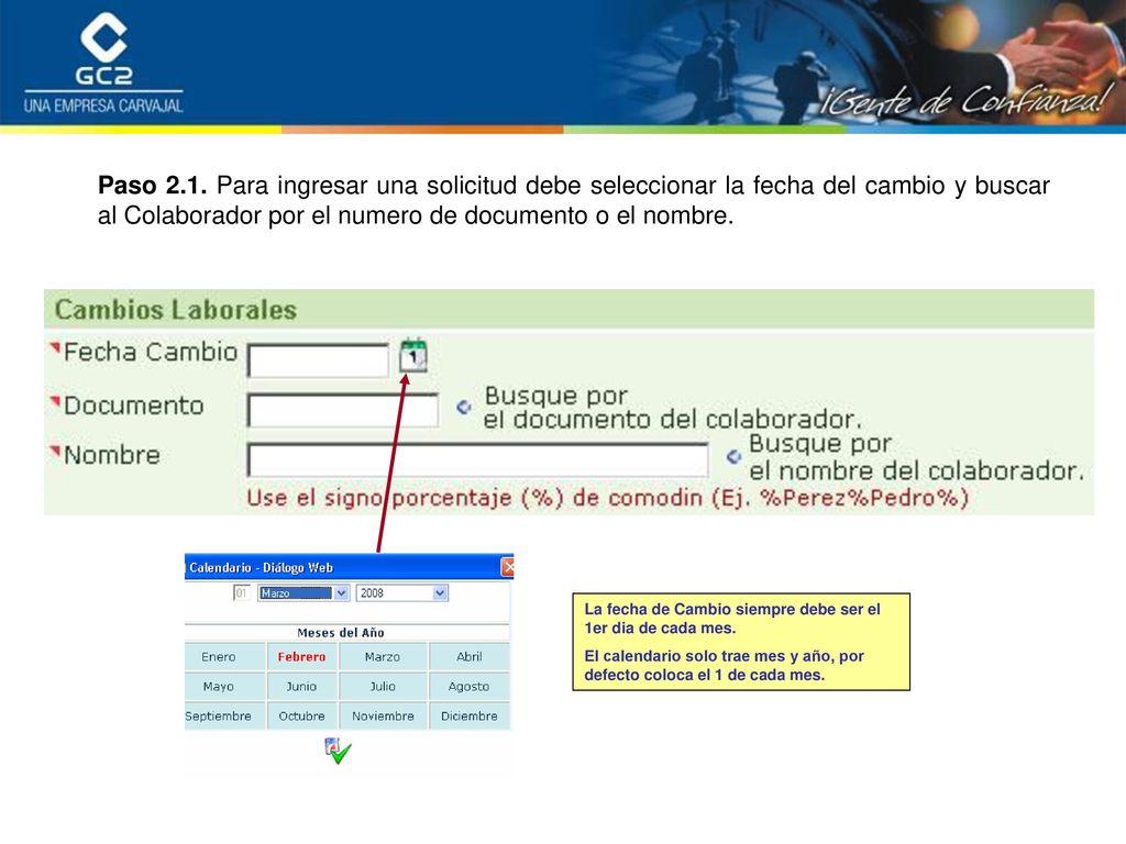 Paso 2.1. Para ingresar una solicitud debe seleccionar la fecha del cambio y buscar al Colaborador por el numero de documento o el nombre.