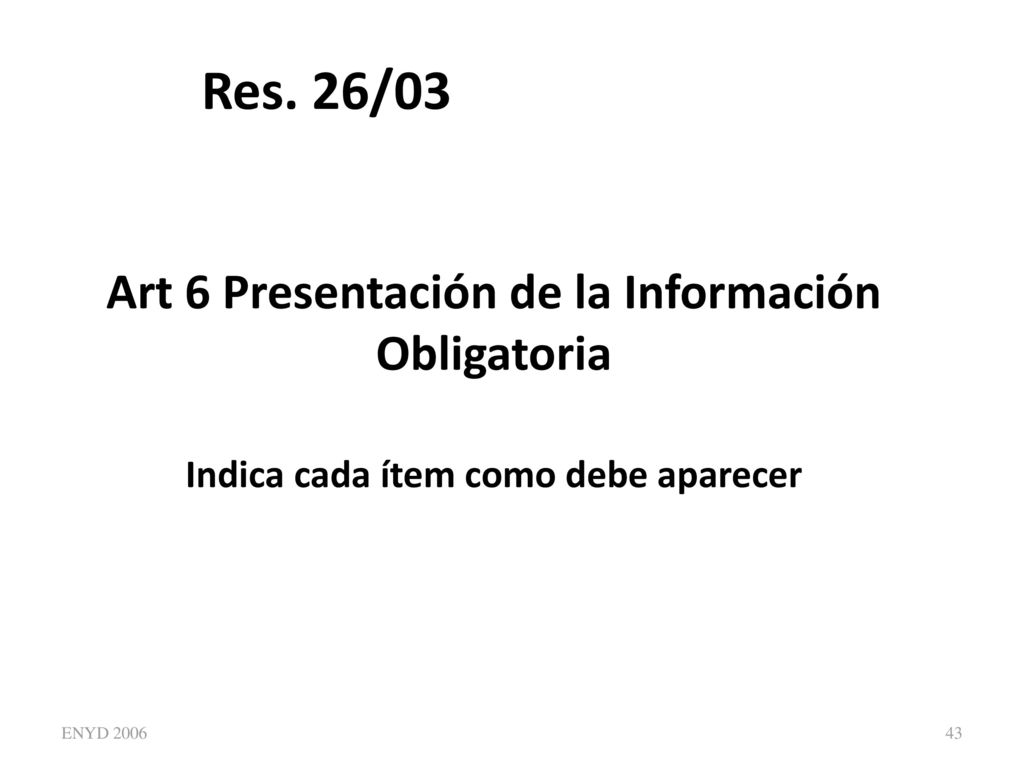 Res. 26/03 Art 6 Presentación de la Información Obligatoria