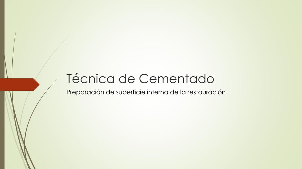 Técnica de Cementado Preparación de superficie interna de la restauración