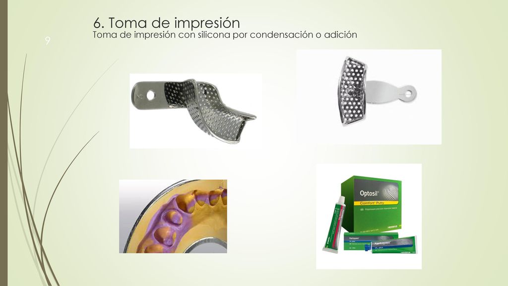 6. Toma de impresión Toma de impresión con silicona por condensación o adición