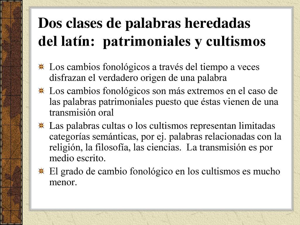 Dos clases de palabras heredadas del latín: patrimoniales y cultismos