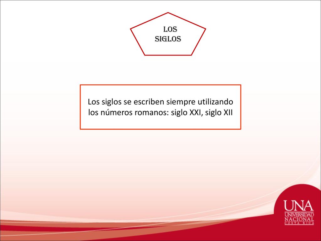 LLOS SIGLOS Los siglos se escriben siempre utilizando los números romanos: siglo XXI, siglo XII