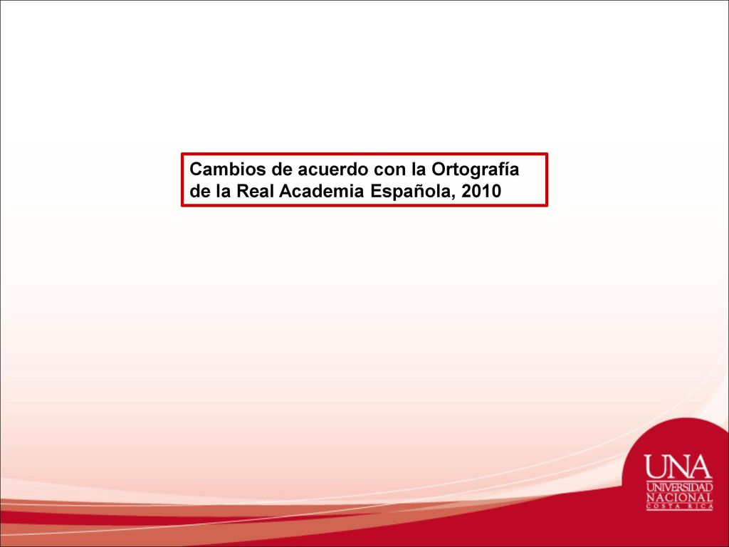 Cambios de acuerdo con la Ortografía de la Real Academia Española, 2010