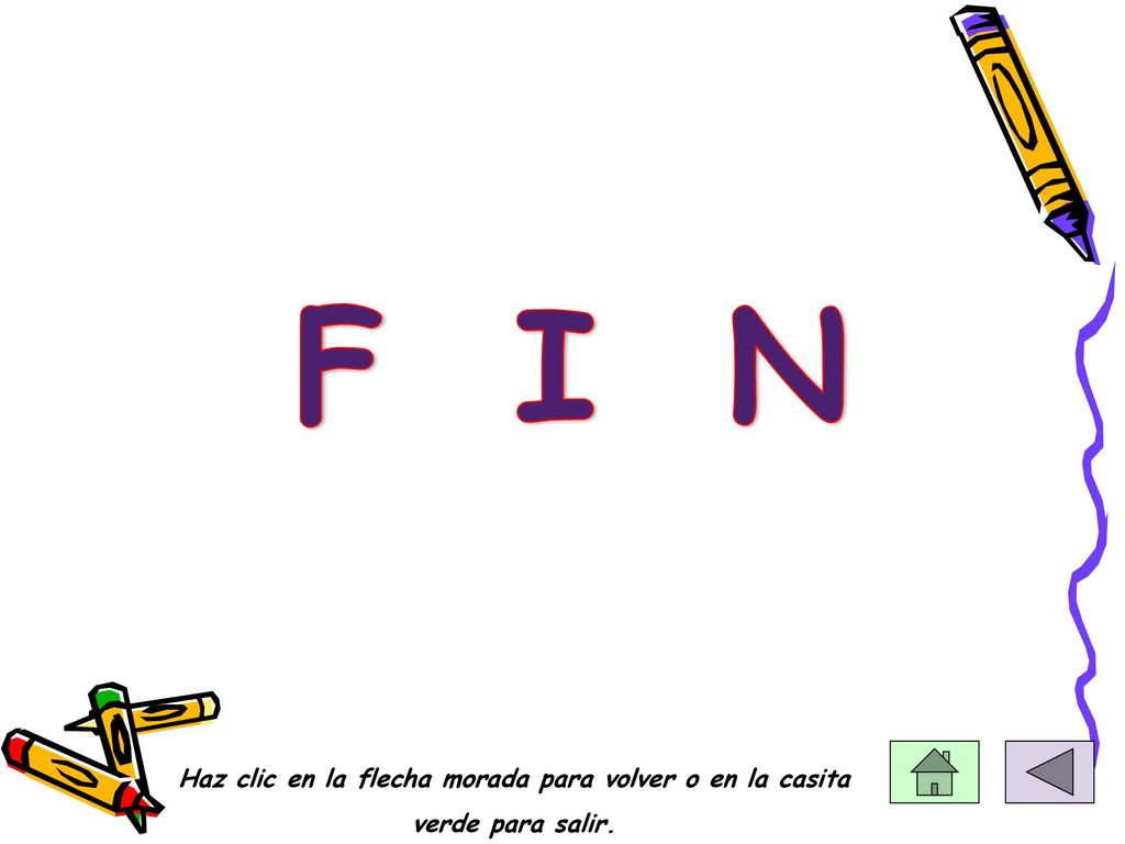 Haz clic en la flecha morada para volver o en la casita