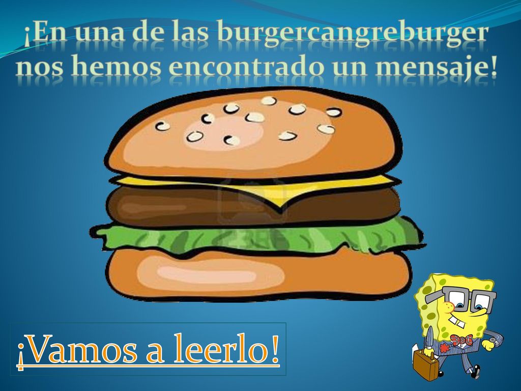 ¡En una de las burgercangreburger nos hemos encontrado un mensaje!