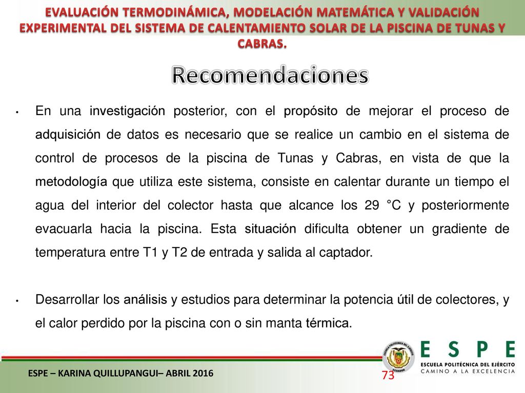 EVALUACIÓN TERMODINÁMICA, MODELACIÓN MATEMÁTICA Y VALIDACIÓN EXPERIMENTAL DEL SISTEMA DE CALENTAMIENTO SOLAR DE LA PISCINA DE TUNAS Y CABRAS.