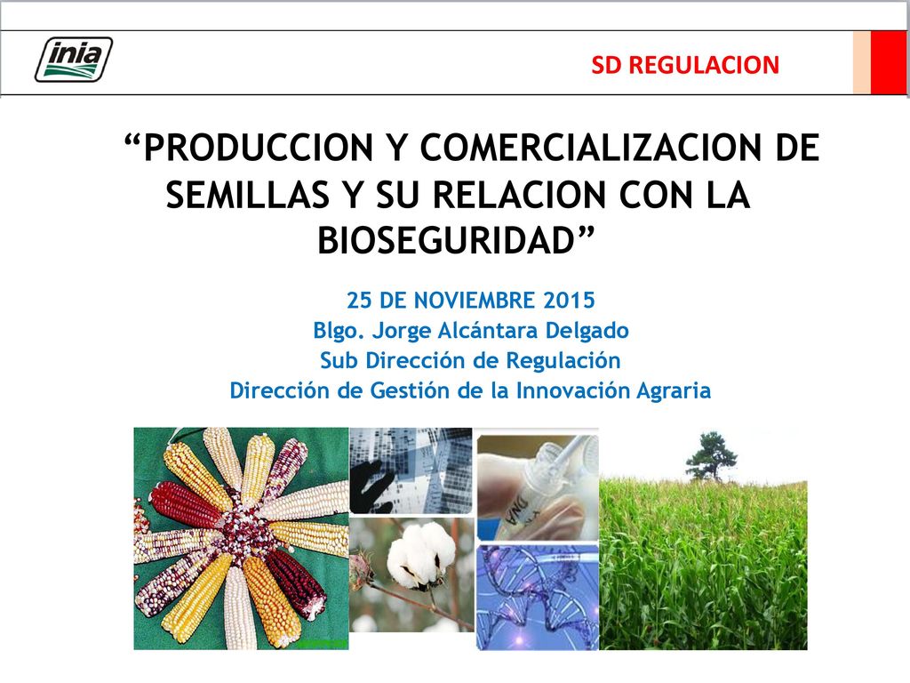 SD REGULACION PRODUCCION Y COMERCIALIZACION DE SEMILLAS Y SU RELACION CON LA BIOSEGURIDAD 25 DE NOVIEMBRE