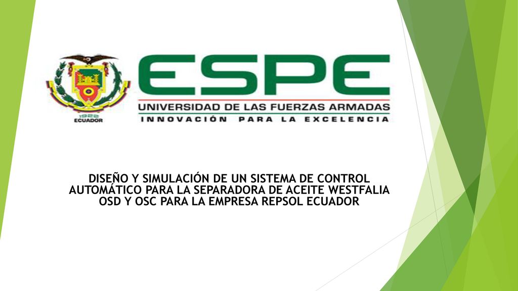 DISEÑO Y SIMULACIÓN DE UN SISTEMA DE CONTROL AUTOMÁTICO PARA LA SEPARADORA DE ACEITE WESTFALIA OSD Y OSC PARA LA EMPRESA REPSOL ECUADOR