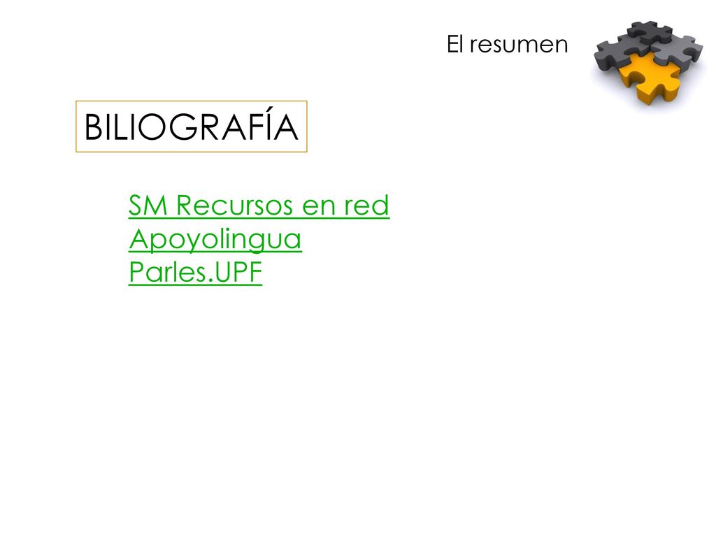 El resumen BILIOGRAFÍA SM Recursos en red Apoyolingua Parles.UPF