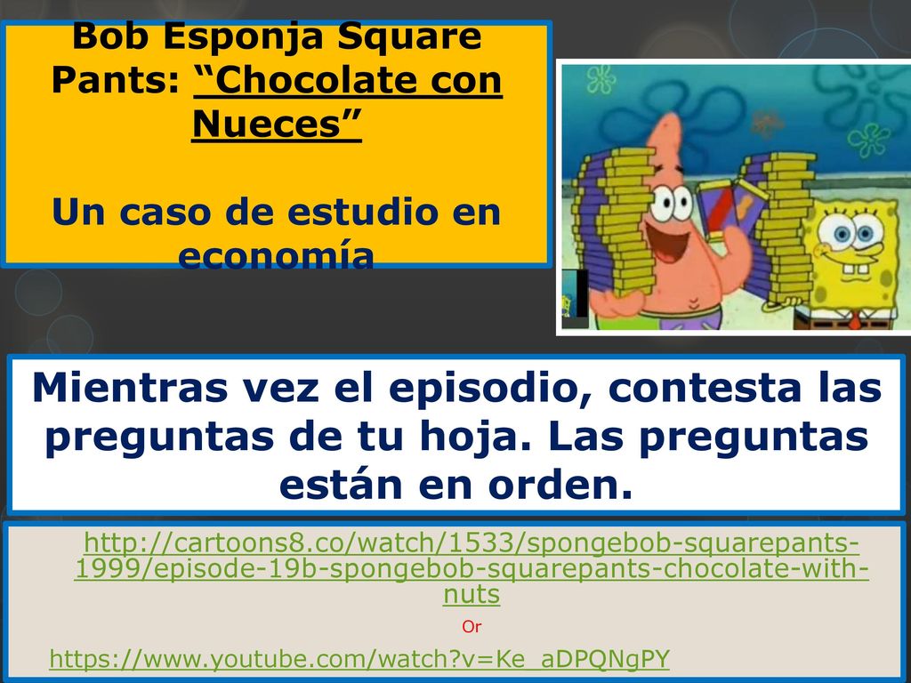 Bob Esponja Square Pants: Chocolate con Nueces Un caso de estudio en economía