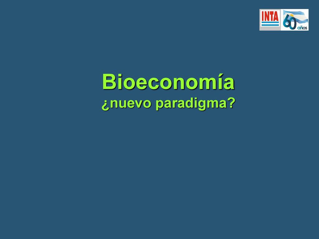 Bioeconomía ¿nuevo paradigma