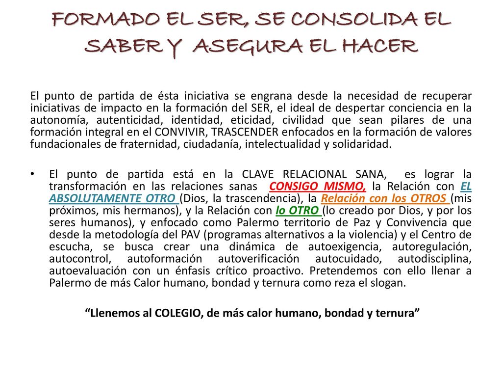 FORMADO EL SER, SE CONSOLIDA EL SABER Y ASEGURA EL HACER