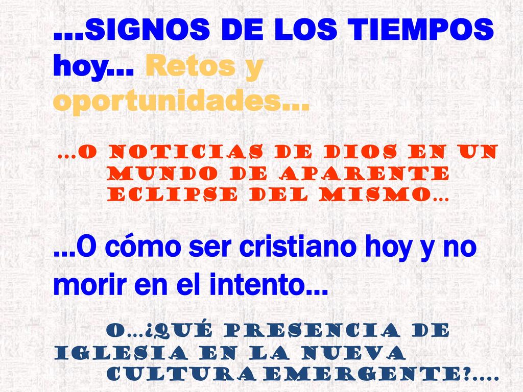 …O noticias de Dios en un mundo de aparente eclipse del mismo…