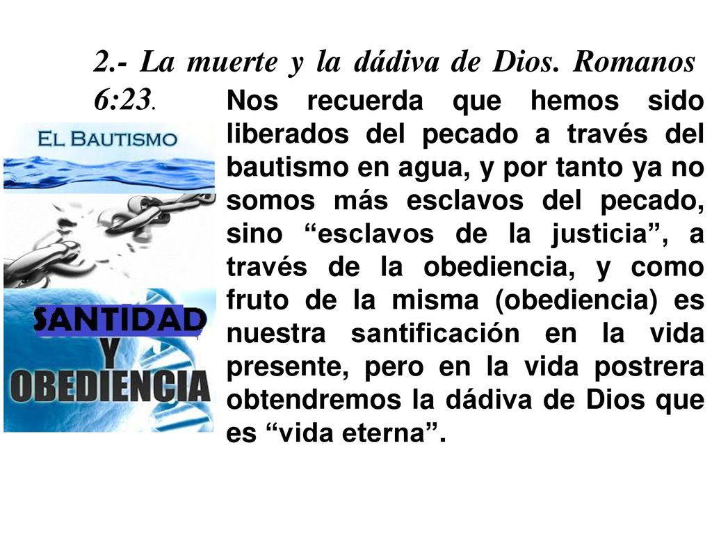 2.- La muerte y la dádiva de Dios. Romanos 6:23.