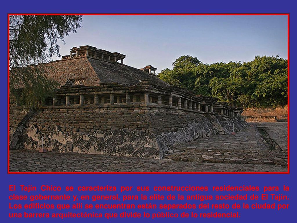 El Tajín Chico se caracteriza por sus construcciones residenciales para la clase gobernante y, en general, para la elite de la antigua sociedad de El Tajín.