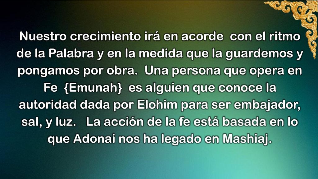 Nuestro crecimiento irá en acorde con el ritmo de la Palabra y en la medida que la guardemos y pongamos por obra.