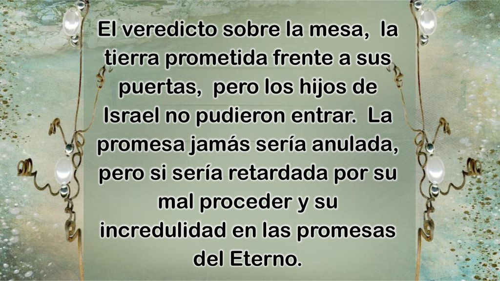 El veredicto sobre la mesa, la tierra prometida frente a sus puertas, pero los hijos de Israel no pudieron entrar.