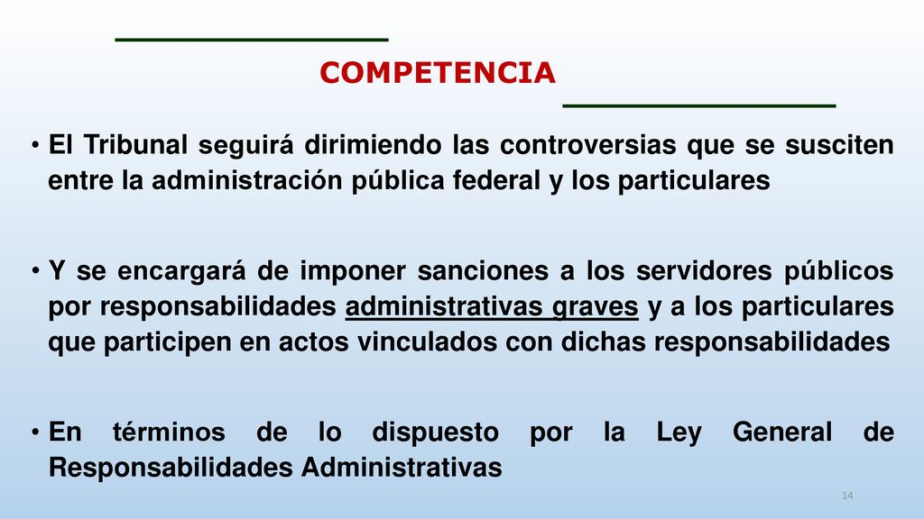 COMPETENCIA El Tribunal seguirá dirimiendo las controversias que se susciten entre la administración pública federal y los particulares.