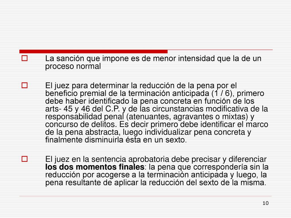 La sanción que impone es de menor intensidad que la de un proceso normal