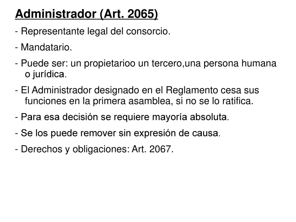 Administrador (Art. 2065) - Representante legal del consorcio.