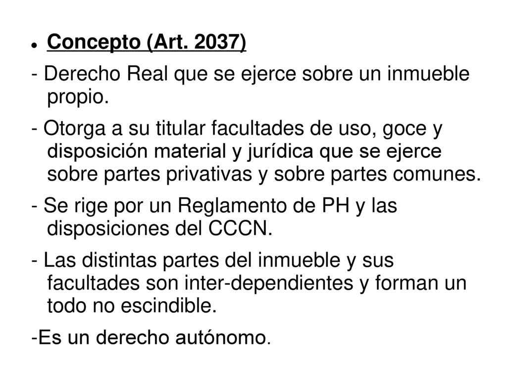 Concepto (Art. 2037) - Derecho Real que se ejerce sobre un inmueble propio.