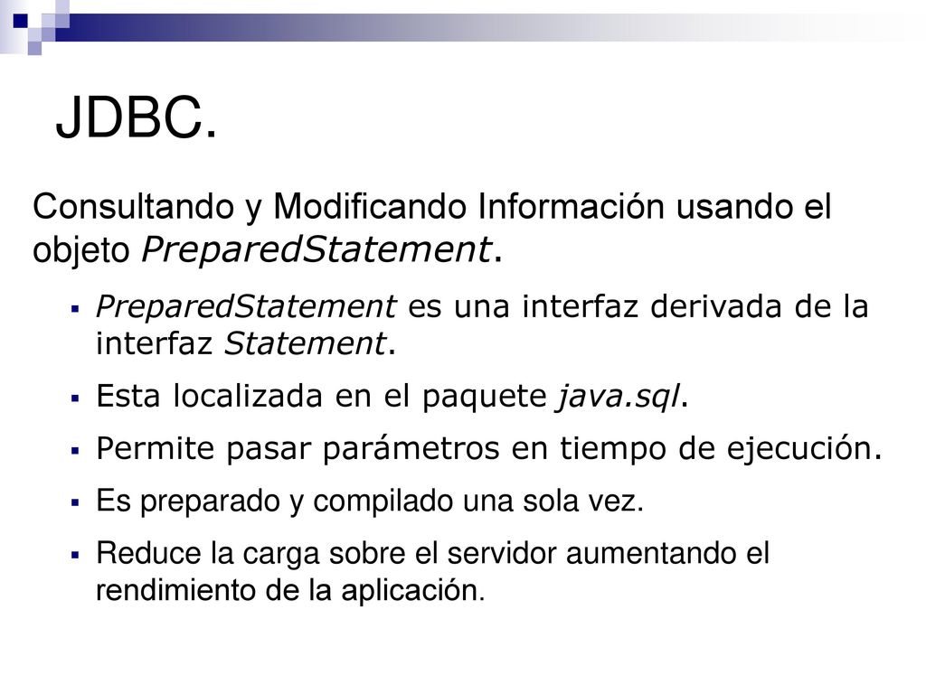 JDBC. Consultando y Modificando Información usando el objeto PreparedStatement.