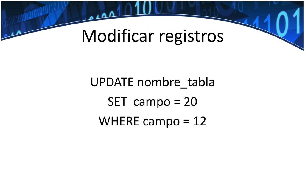 UPDATE nombre_tabla SET campo = 20 WHERE campo = 12
