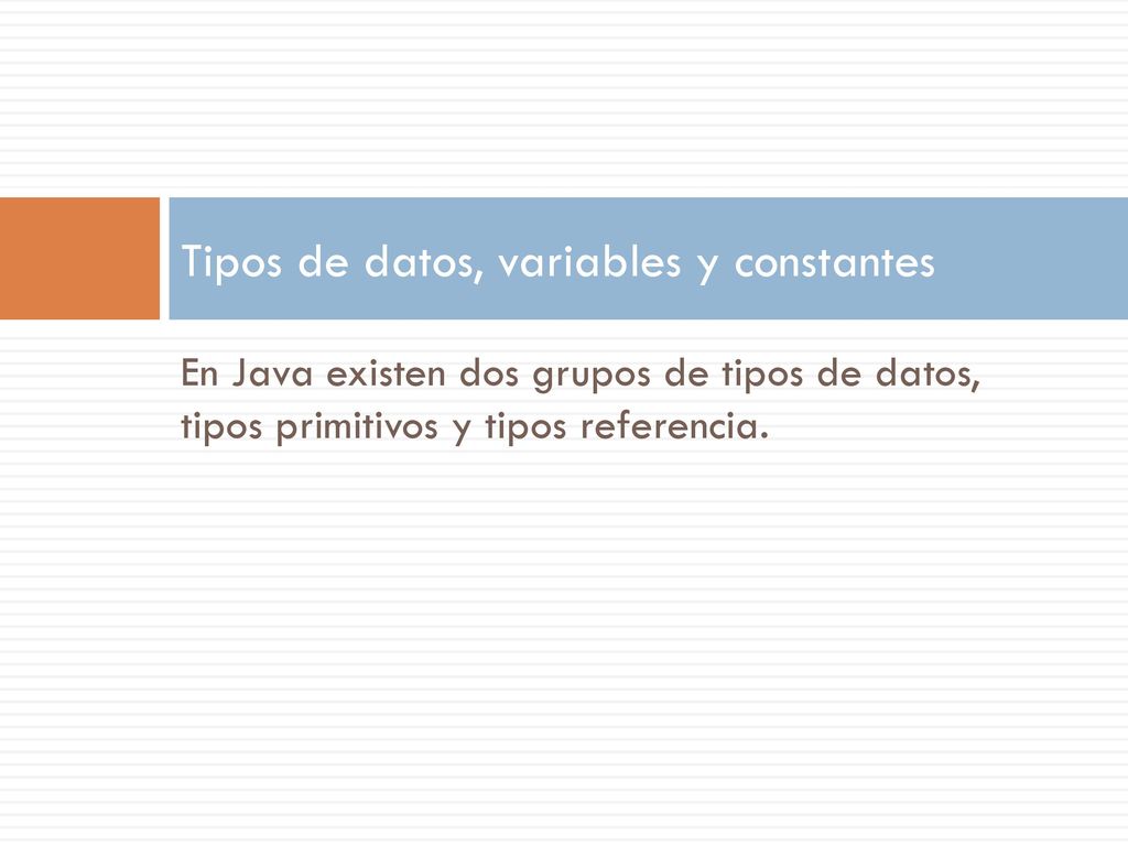 Tipos de datos, variables y constantes