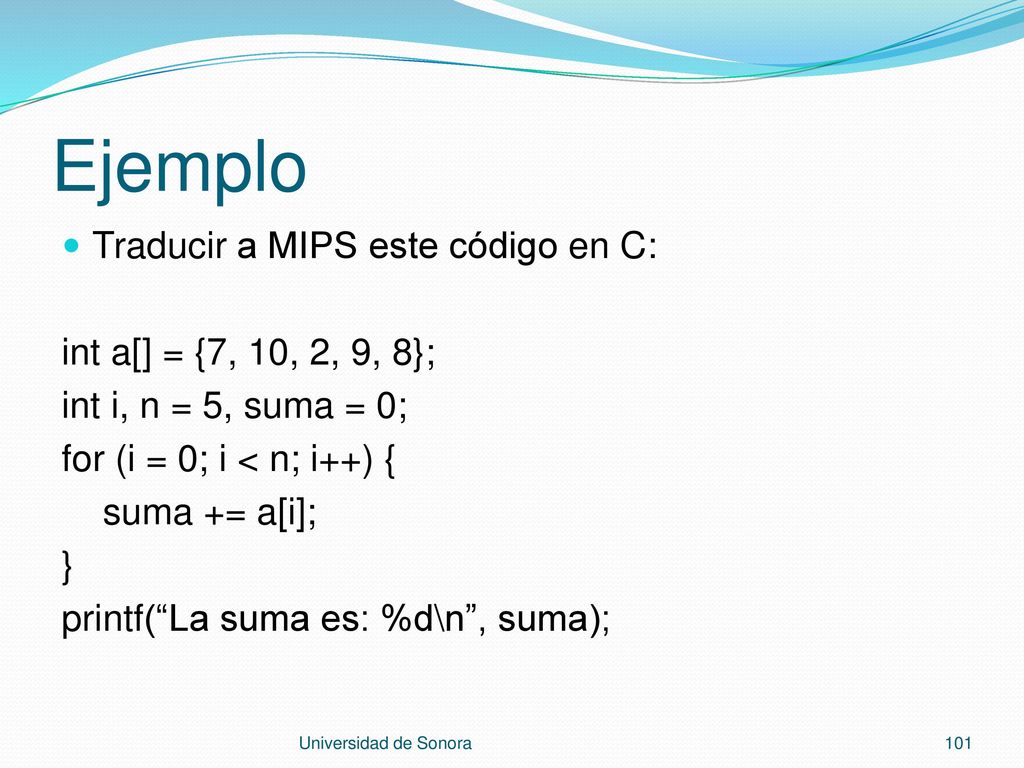 Ejemplo Traducir a MIPS este código en C: int a[] = {7, 10, 2, 9, 8};
