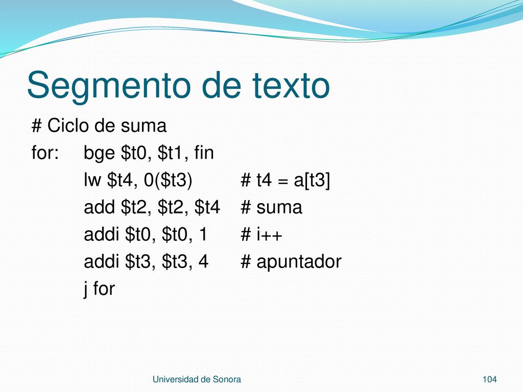 Segmento de texto # Ciclo de suma for: bge $t0, $t1, fin