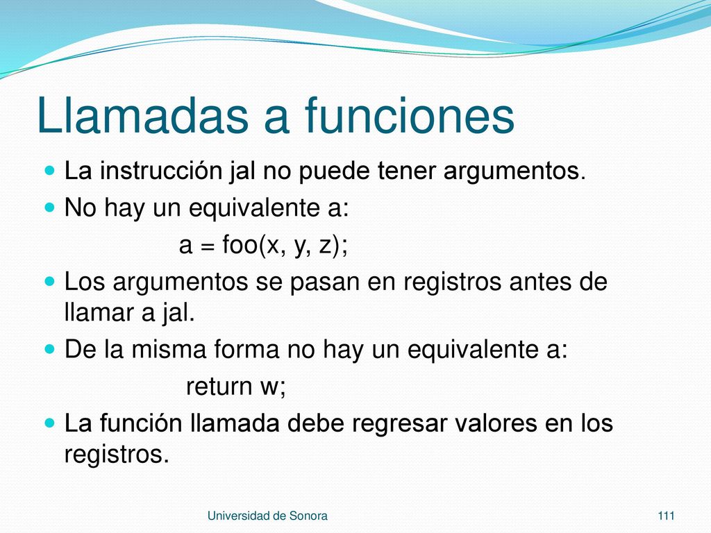 Llamadas a funciones La instrucción jal no puede tener argumentos.
