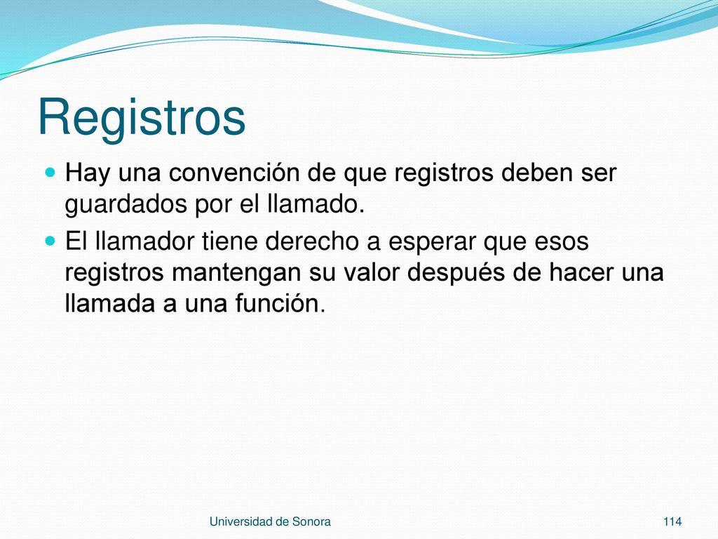 Registros Hay una convención de que registros deben ser guardados por el llamado.
