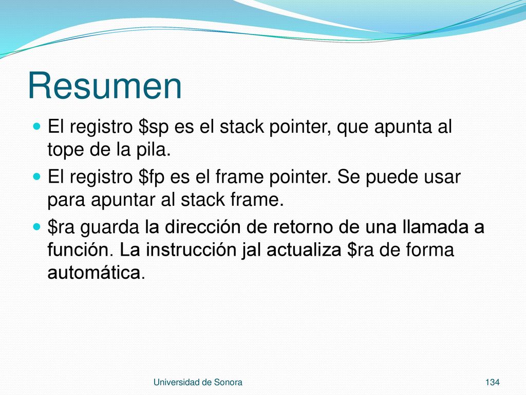 Resumen El registro $sp es el stack pointer, que apunta al tope de la pila.