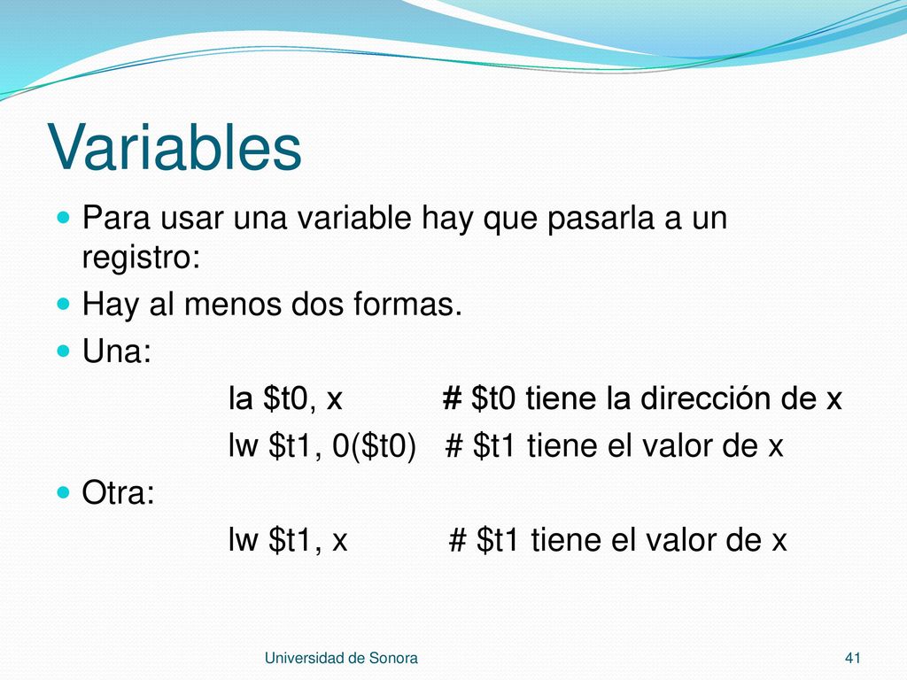 Variables Para usar una variable hay que pasarla a un registro: