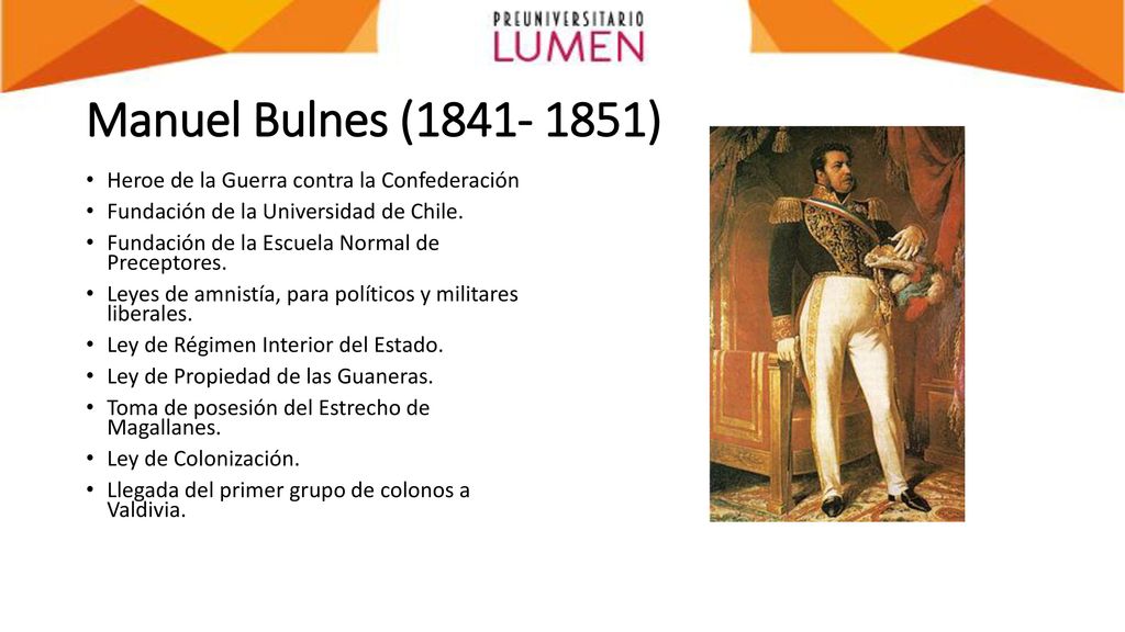 Manuel Bulnes ( ) Heroe de la Guerra contra la Confederación