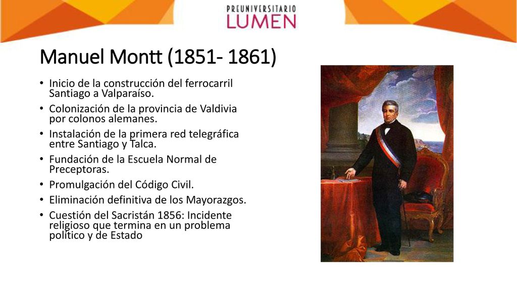 Manuel Montt ( ) Inicio de la construcción del ferrocarril Santiago a Valparaíso.