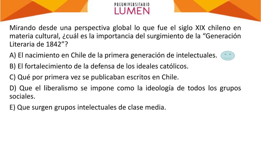 Mirando desde una perspectiva global lo que fue el siglo XIX chileno en materia cultural, ¿cuál es la importancia del surgimiento de la Generación Literaria de