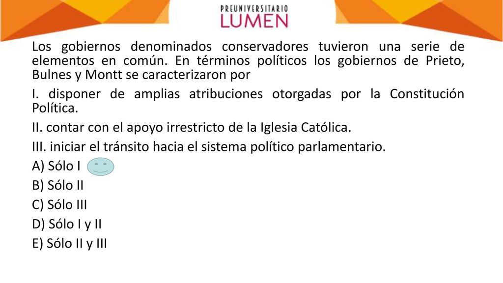 Los gobiernos denominados conservadores tuvieron una serie de elementos en común.