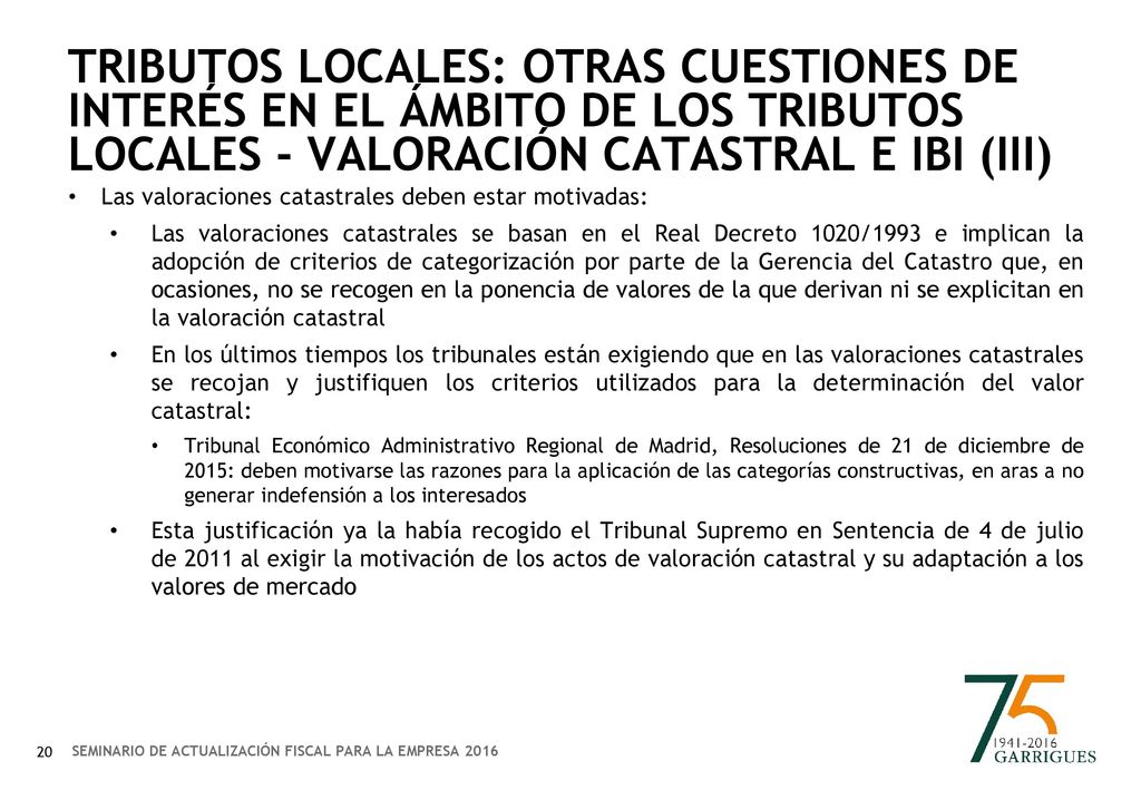 TRIBUTOS LOCALES: OTRAS CUESTIONES DE INTERÉS EN EL ÁMBITO DE LOS TRIBUTOS LOCALES - Valoración catastral e IBI (iii)