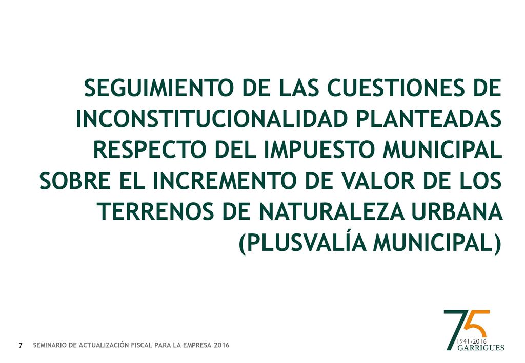 SEGUIMIENTO DE LAS CUESTIONES DE INCONSTITUCIONALIDAD PLANTEADAS RESPECTO DEL IMPUESTO MUNICIPAL SOBRE EL INCREMENTO DE VALOR DE LOS TERRENOS DE NATURALEZA URBANA (Plusvalía municipal)