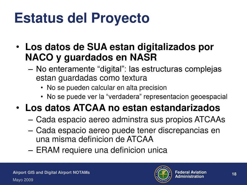 Estatus del Proyecto Los datos de SUA estan digitalizados por NACO y guardados en NASR.