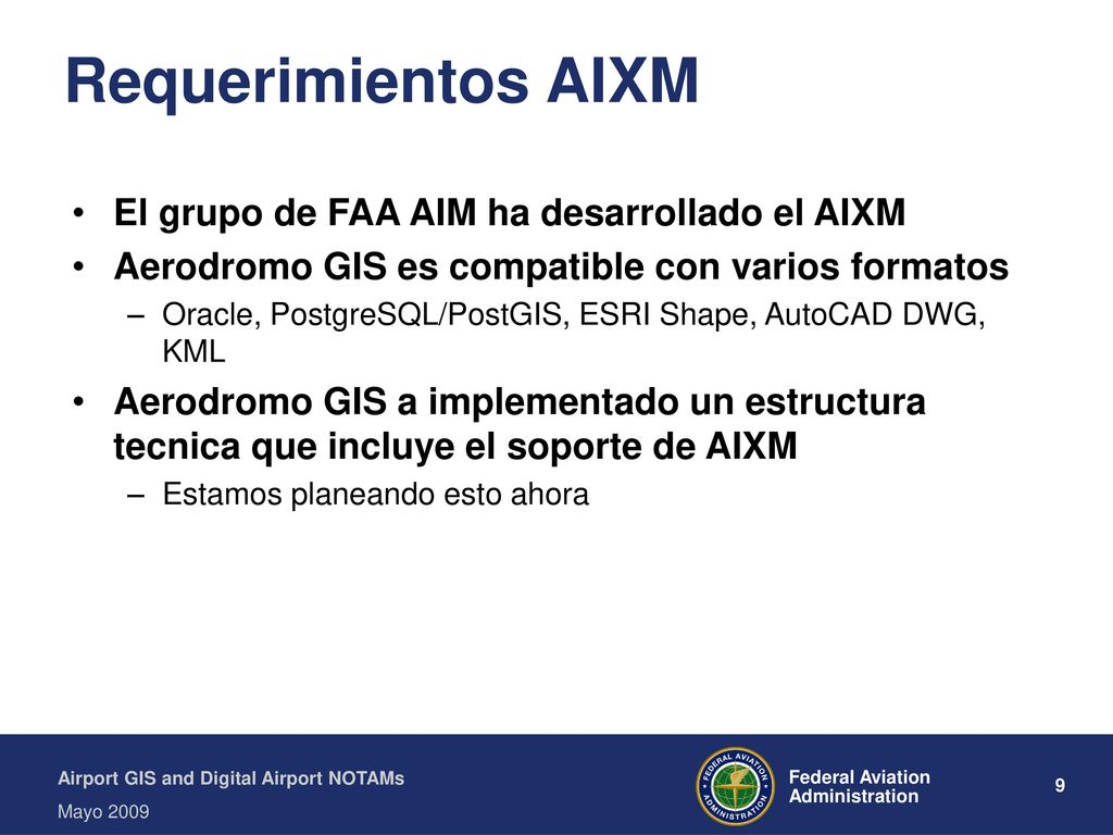 Requerimientos AIXM El grupo de FAA AIM ha desarrollado el AIXM