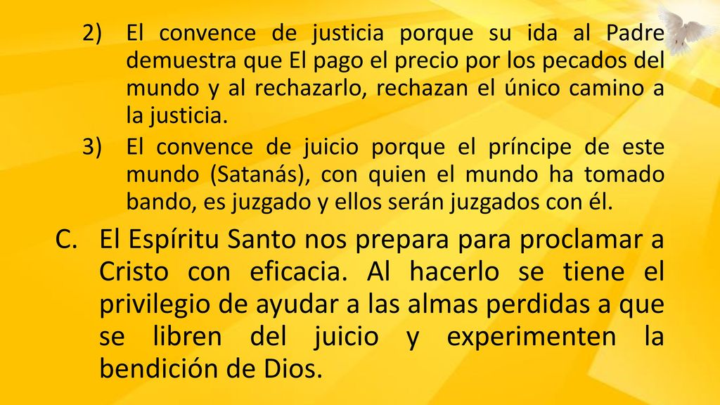 El convence de justicia porque su ida al Padre demuestra que El pago el precio por los pecados del mundo y al rechazarlo, rechazan el único camino a la justicia.